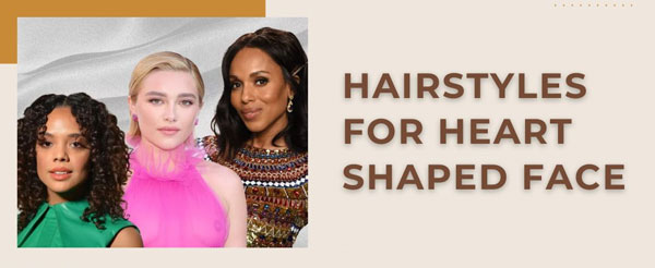 Hairstyles For Heart Shaped Face