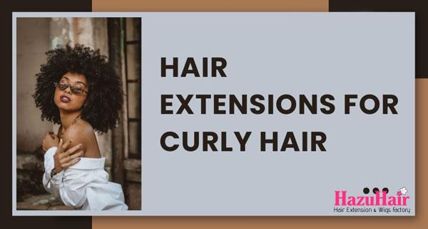 Best Hair Extensions For Curly Hair