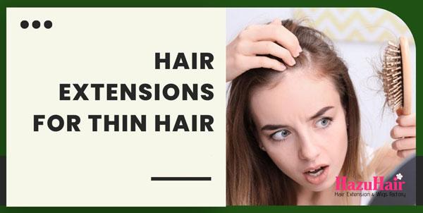 Type Of Hair Extensions For Thin Hair