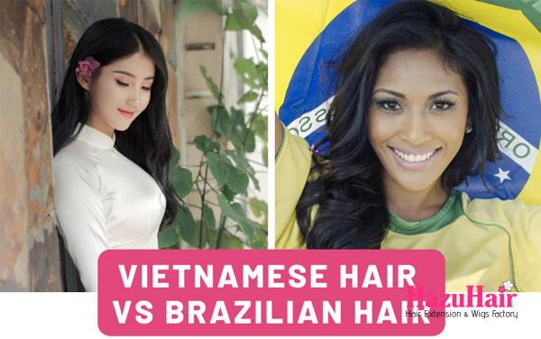 Vietnamese Hair vs Brazilian Hair