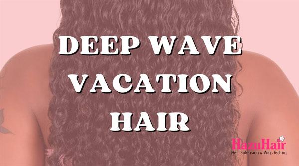 Deep Wave Hair