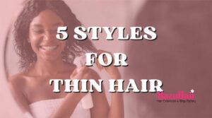 Top 5 Styles For Thin Hair You Need to Try 1