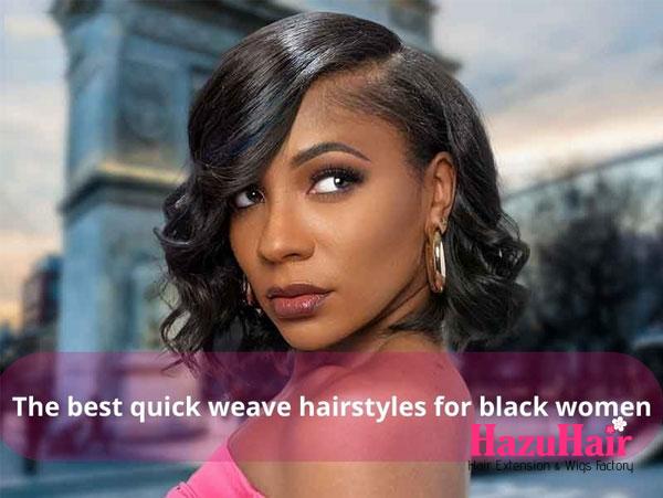 Everything About The Best Quick Weave Hairstyles For Black Women